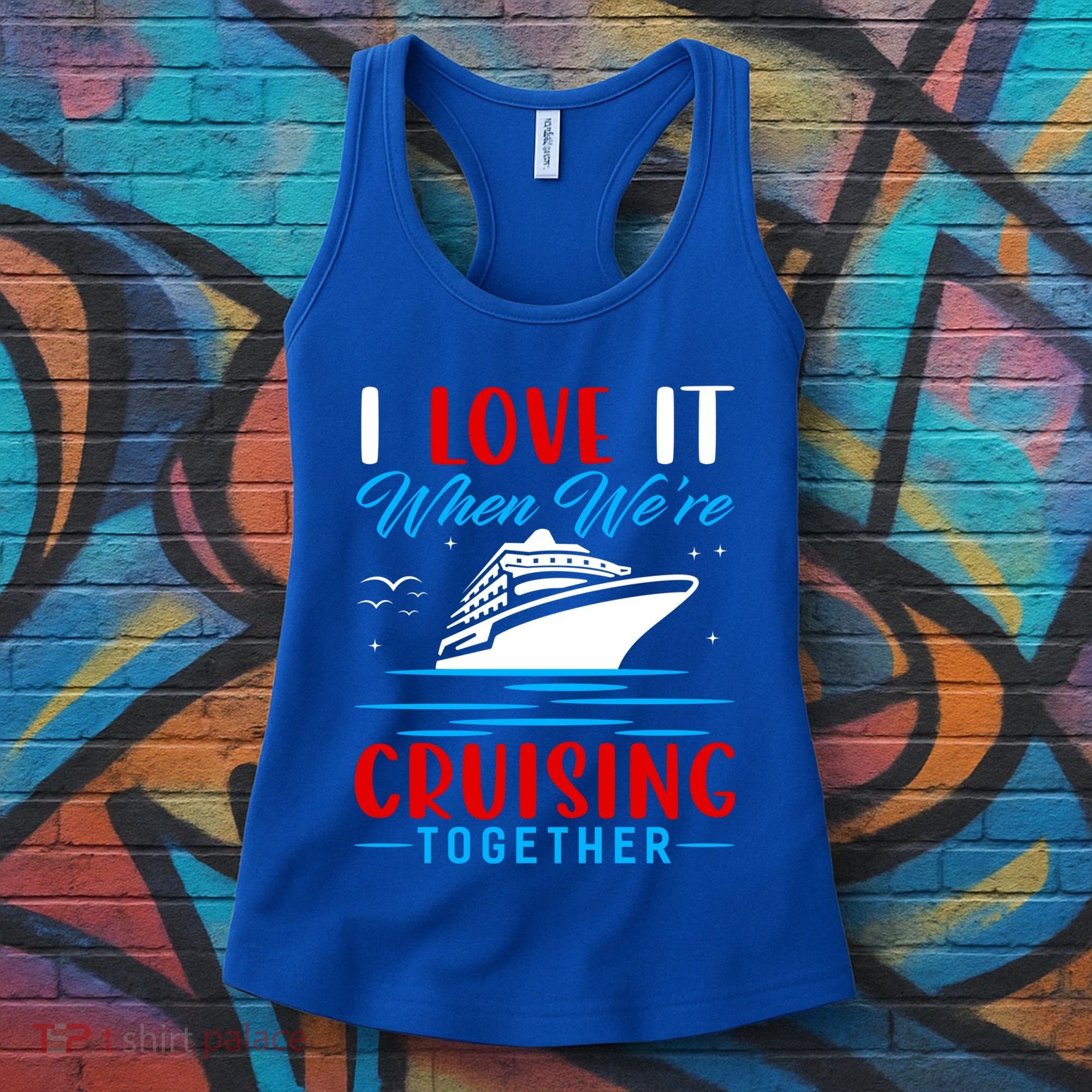 I Love It When We're Cruisin Together Gift Funny Cruise Gift Women's Tank Top