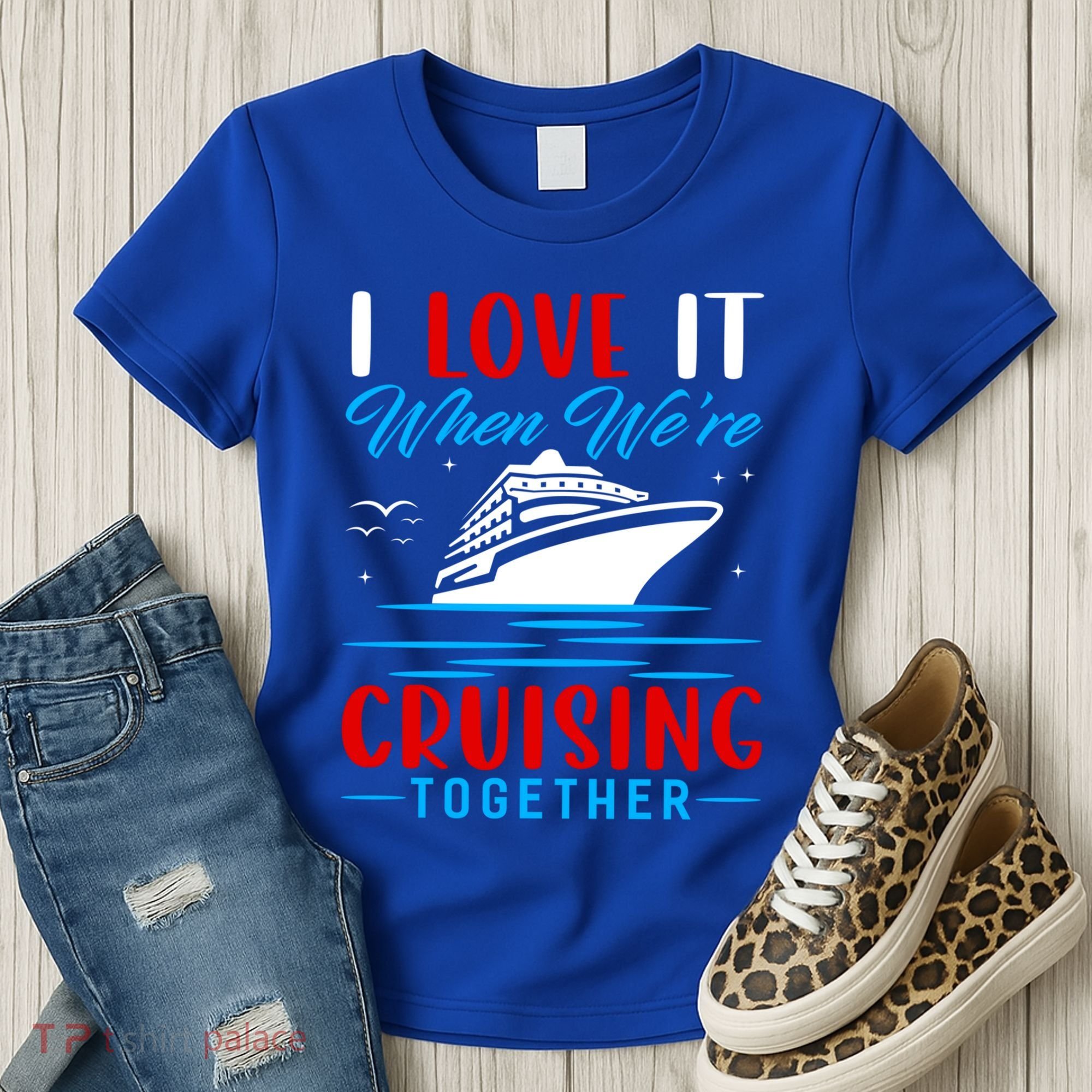 I Love It When We're Cruisin Together Gift Funny Cruise Gift Women's T-Shirt