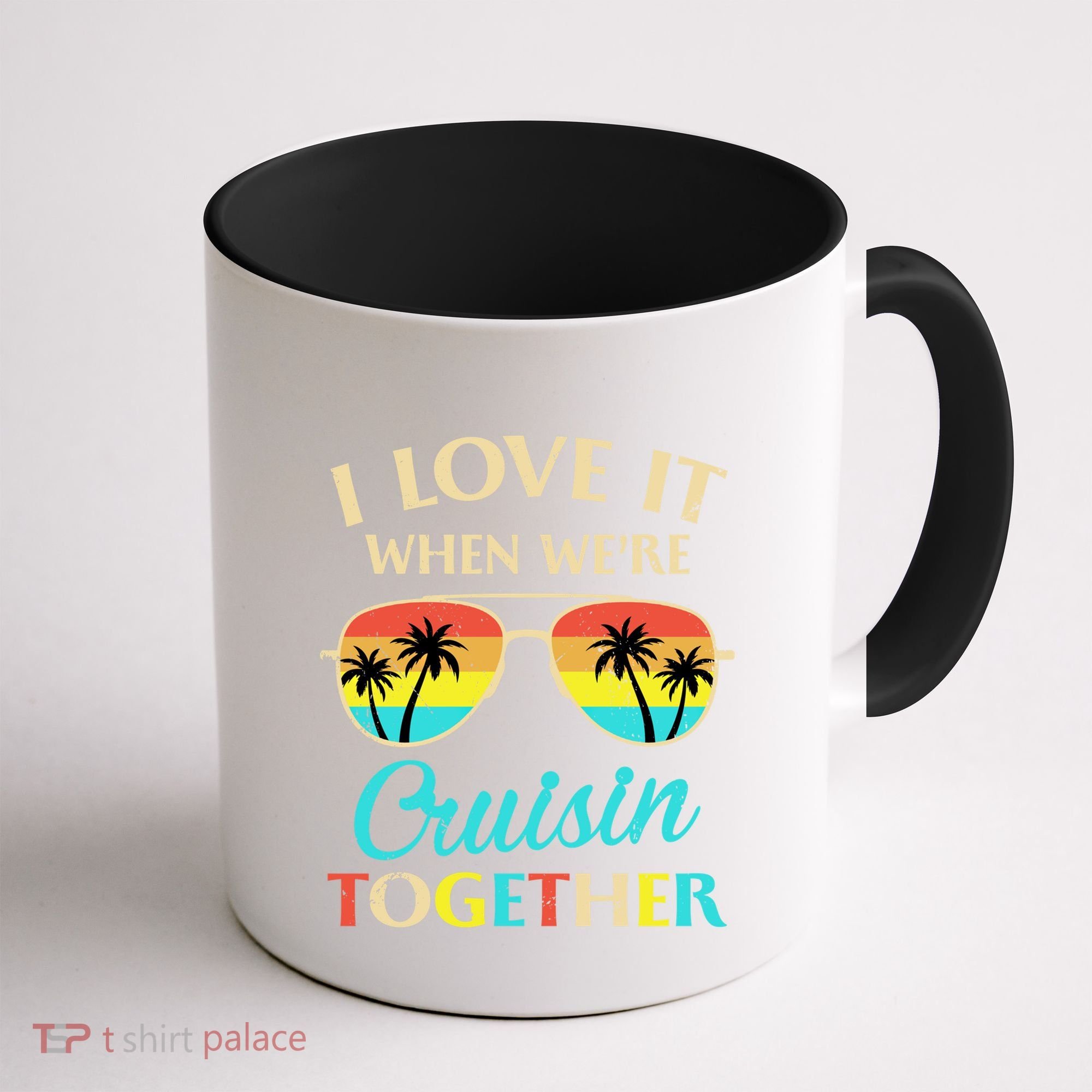 I Love It When Were Cruisin Together Gift Coffee Mug
