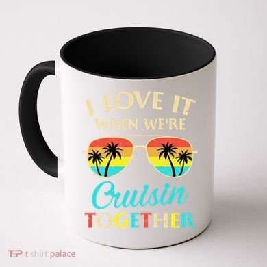 I Love It When Were Cruisin Together Gift Coffee Mug