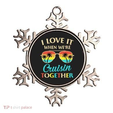 I Love It When Were Cruisin Together Gift Ornament