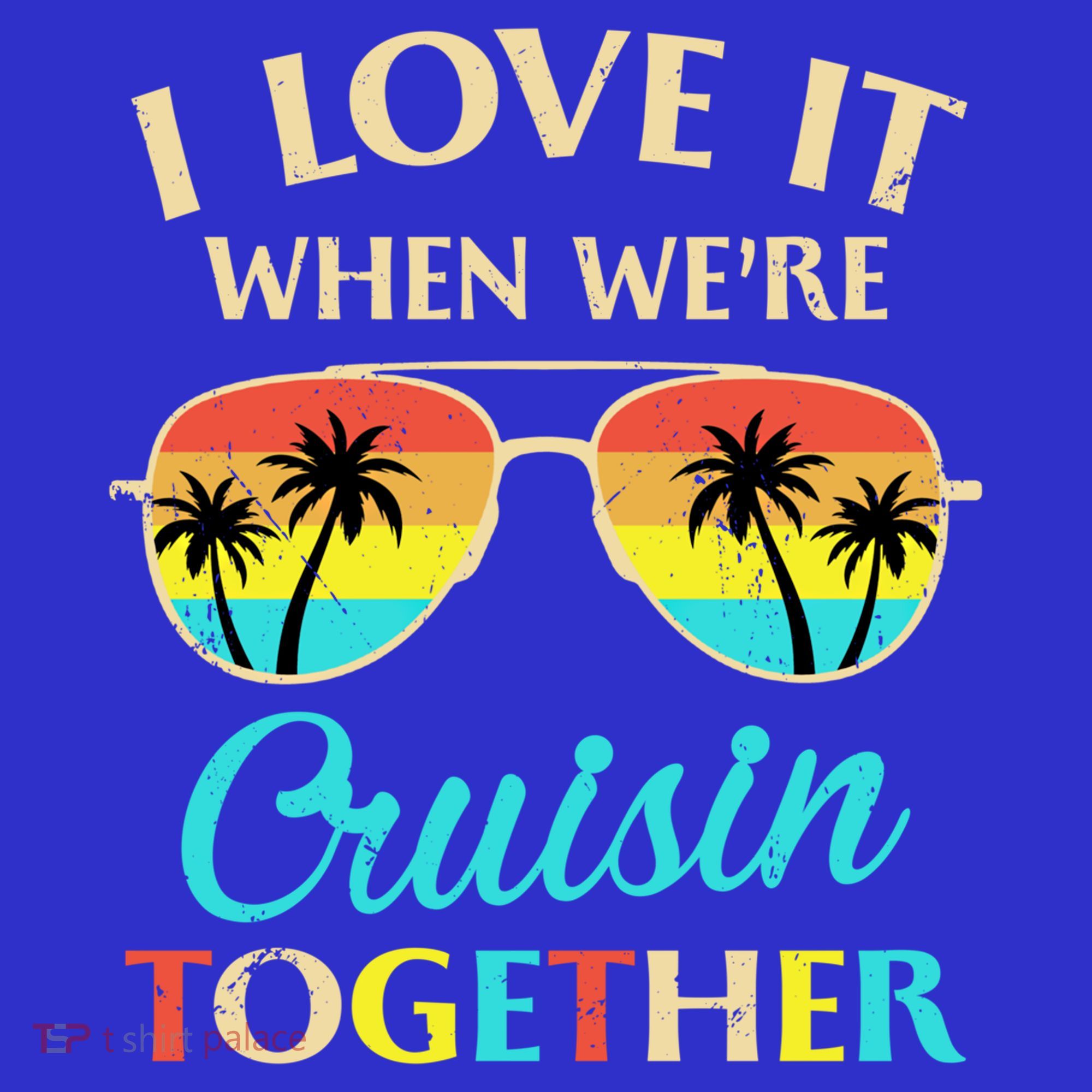 I Love It When Were Cruisin Together Gift Hoodie