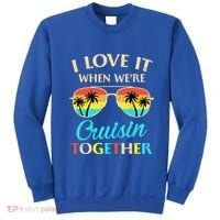 I Love It When Were Cruisin Together Gift Sweatshirt thumb 0