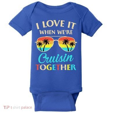 I Love It When Were Cruisin Together Gift Baby Bodysuit