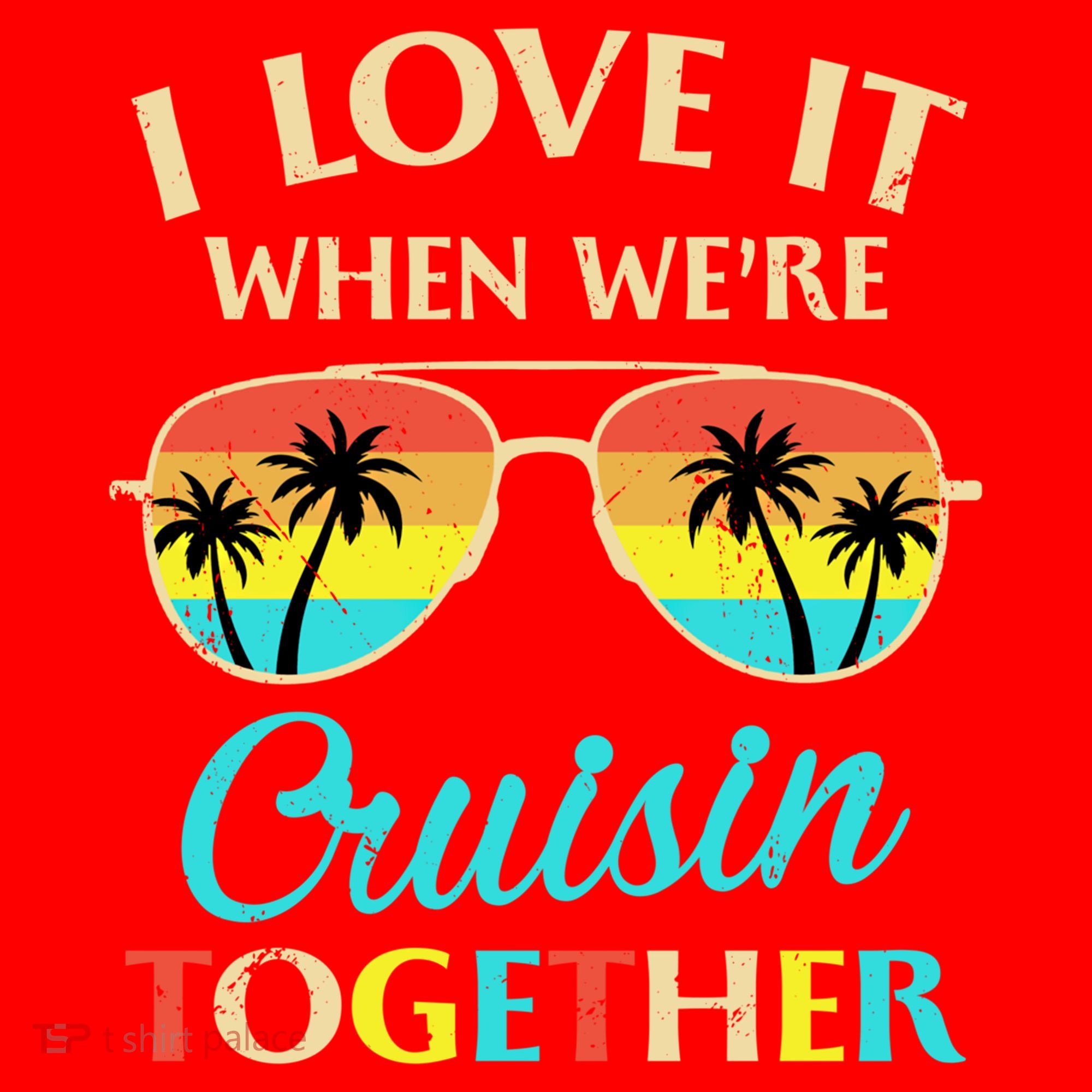 I Love It When Were Cruisin Together Gift Santa Hat