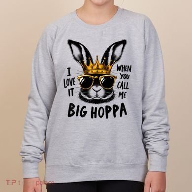 I Love It When You Call Me Big Hoppa Bunny Easter Kids Women's Sweatshirt