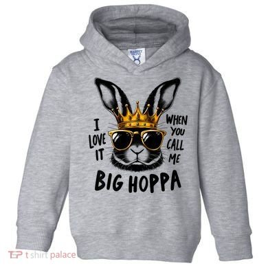 I Love It When You Call Me Big Hoppa Bunny Easter Kids Toddler Hoodie