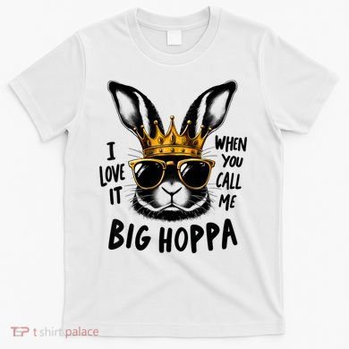 I Love It When You Call Me Big Hoppa Bunny Easter Kids T-Shirt