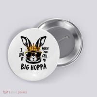 I Love It When You Call Me Big Hoppa Bunny Easter Kids Button thumb 0