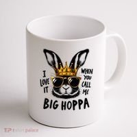 I Love It When You Call Me Big Hoppa Bunny Easter Kids Coffee Mug thumb 1