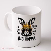 I Love It When You Call Me Big Hoppa Bunny Easter Kids Coffee Mug thumb 0