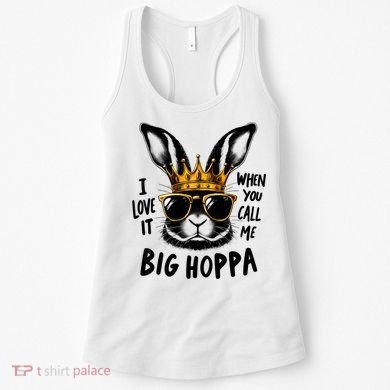 I Love It When You Call Me Big Hoppa Bunny Easter Kids Women's Tank Top