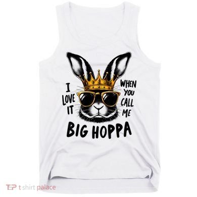 I Love It When You Call Me Big Hoppa Bunny Easter Kids Tank Top