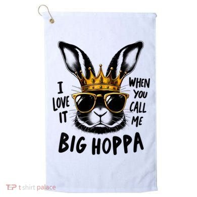 I Love It When You Call Me Big Hoppa Bunny Easter Kids Golf Towel