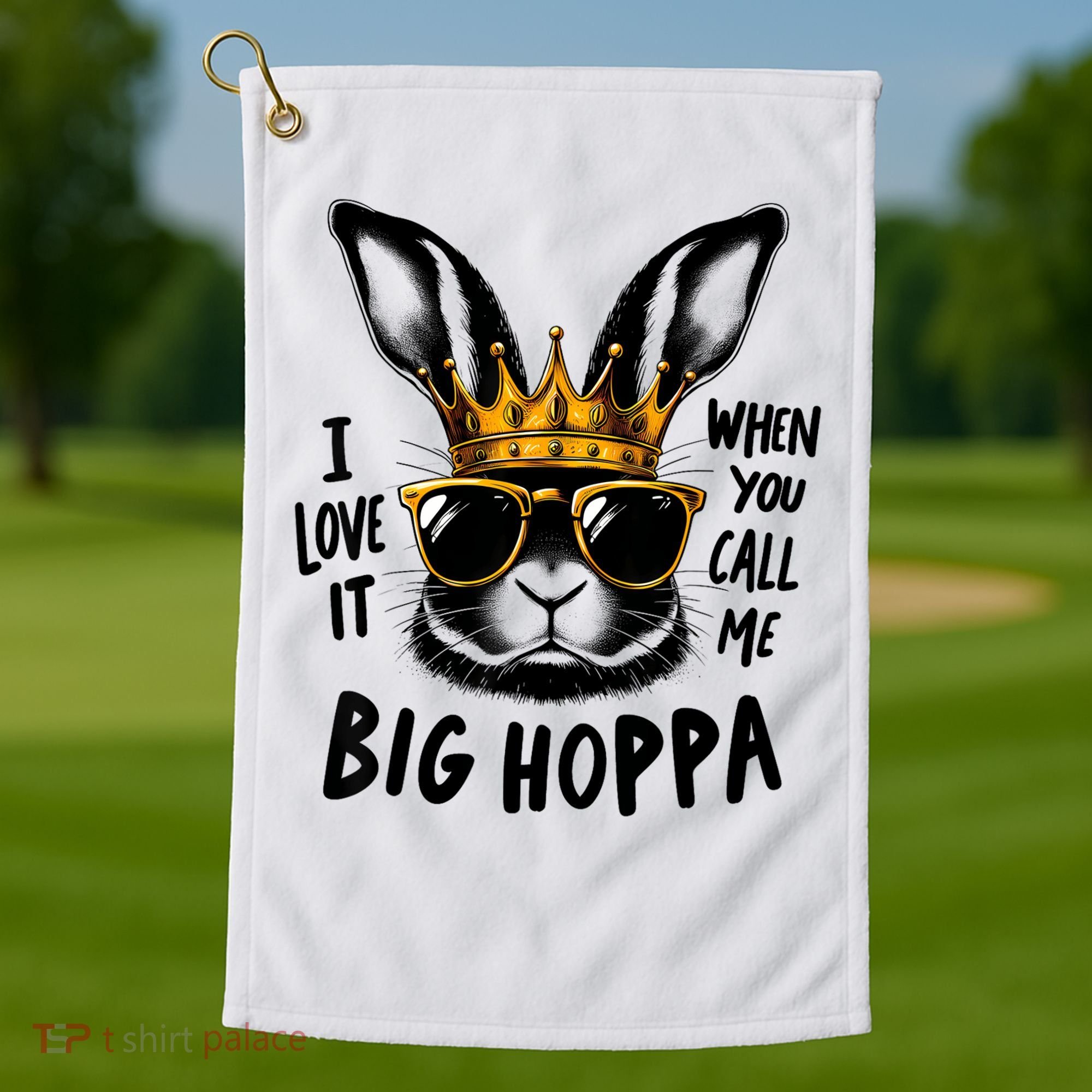 I Love It When You Call Me Big Hoppa Bunny Easter Kids Golf Towel