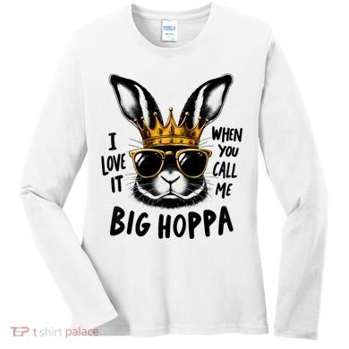 I Love It When You Call Me Big Hoppa Bunny Easter Kids Women's Long Sleeve Shirt