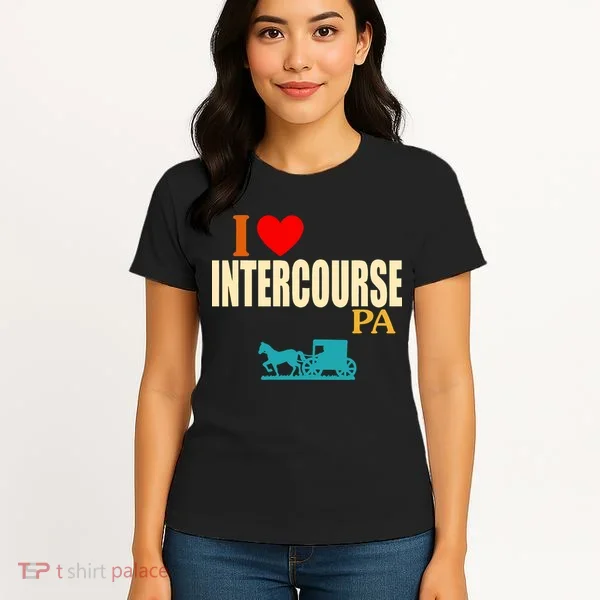 I Love Intercourse Funny Pa Women's T-Shirt