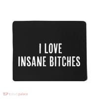 I Love Insane Bitches I Am Insane Couple Matching Couple Mousepad thumb 0