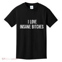 I Love Insane Bitches I Am Insane Couple Matching Couple Kids T-Shirt thumb 0