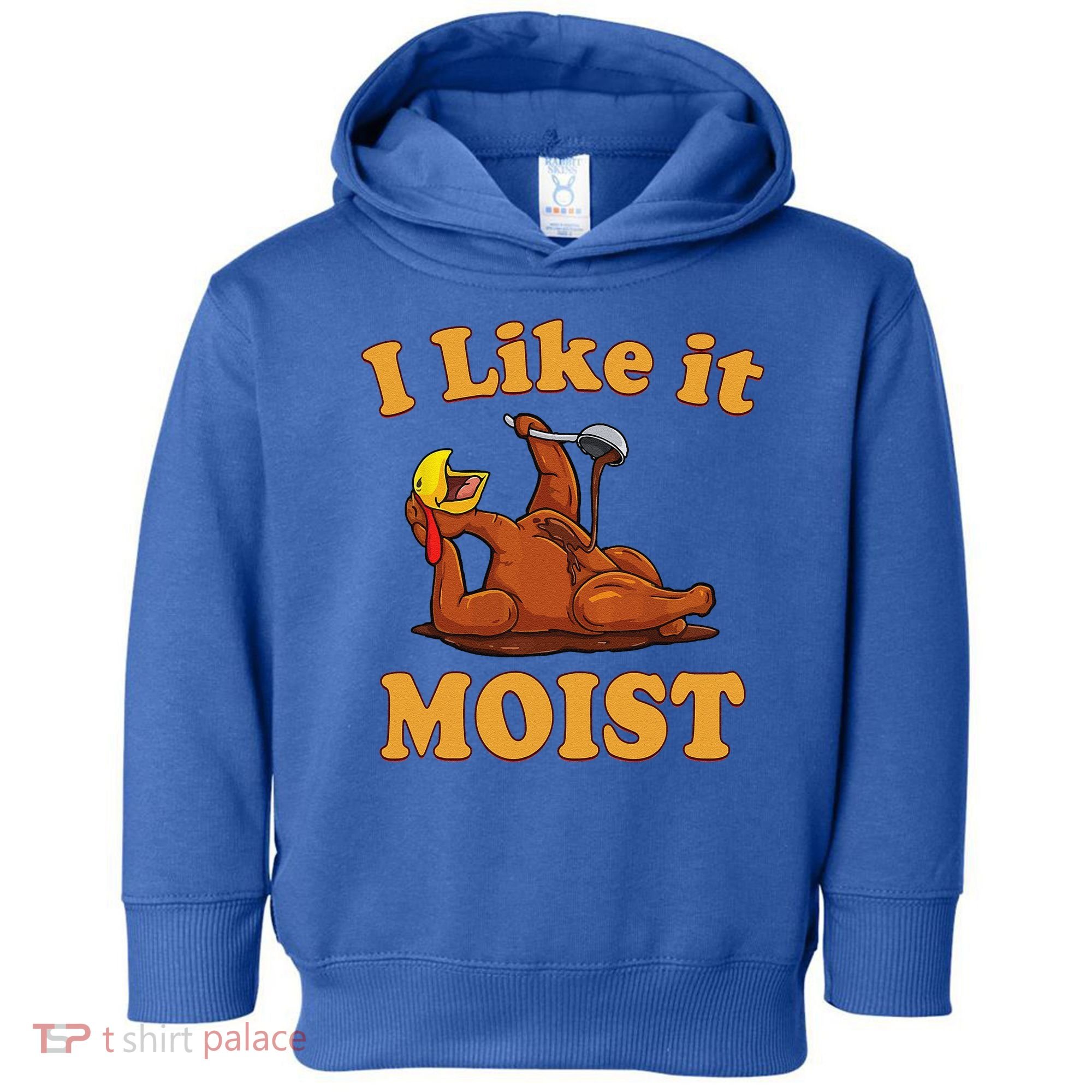 I LIKE IT MOIST Funny Thanksgiving Foods Family Group Set Toddler Hoodie