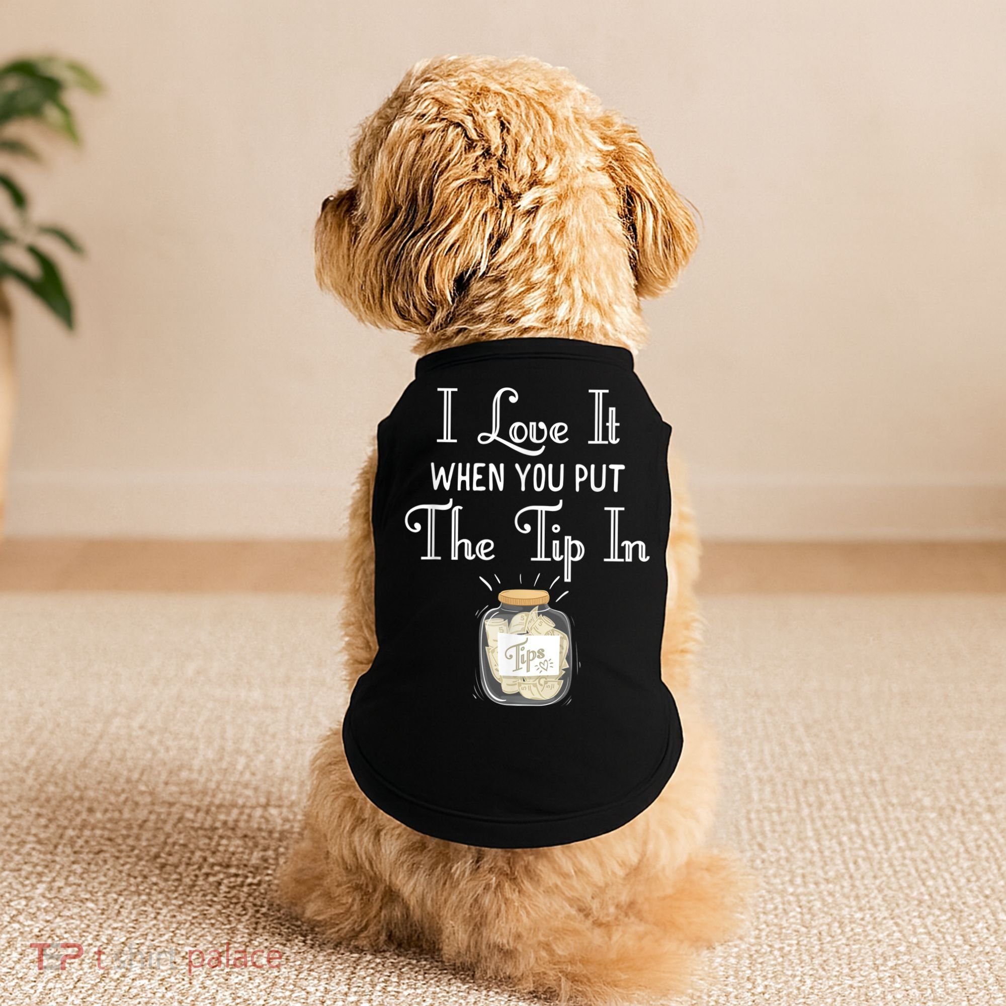 I Love It When You Put The Tip In! Bartender Doggie Tank