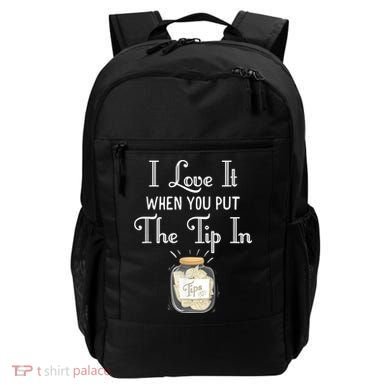 I Love It When You Put The Tip In! Bartender Backpack