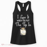 I Love It When You Put The Tip In! Bartender Women's Tank Top thumb 0