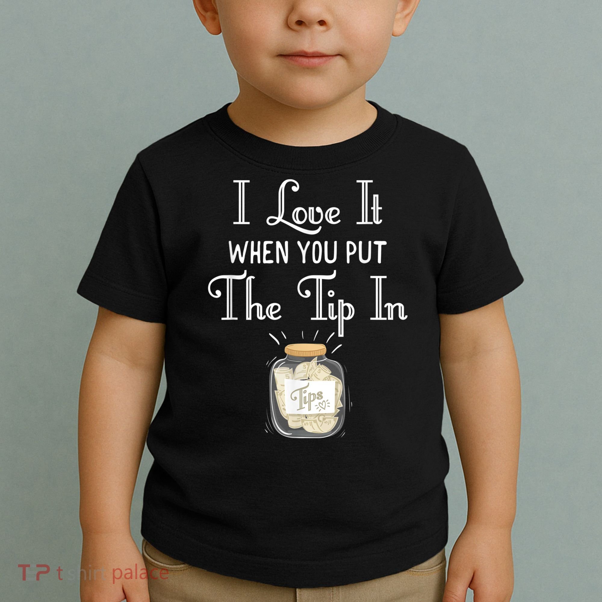 I Love It When You Put The Tip In! Bartender Toddler T-Shirt