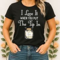 I Love It When You Put The Tip In! Bartender Women's T-Shirt thumb 2