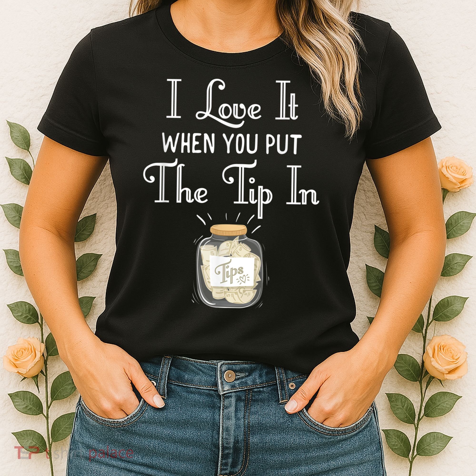 I Love It When You Put The Tip In! Bartender Women's T-Shirt