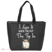 I Love It When You Put The Tip In! Bartender Tote Bag thumb 0