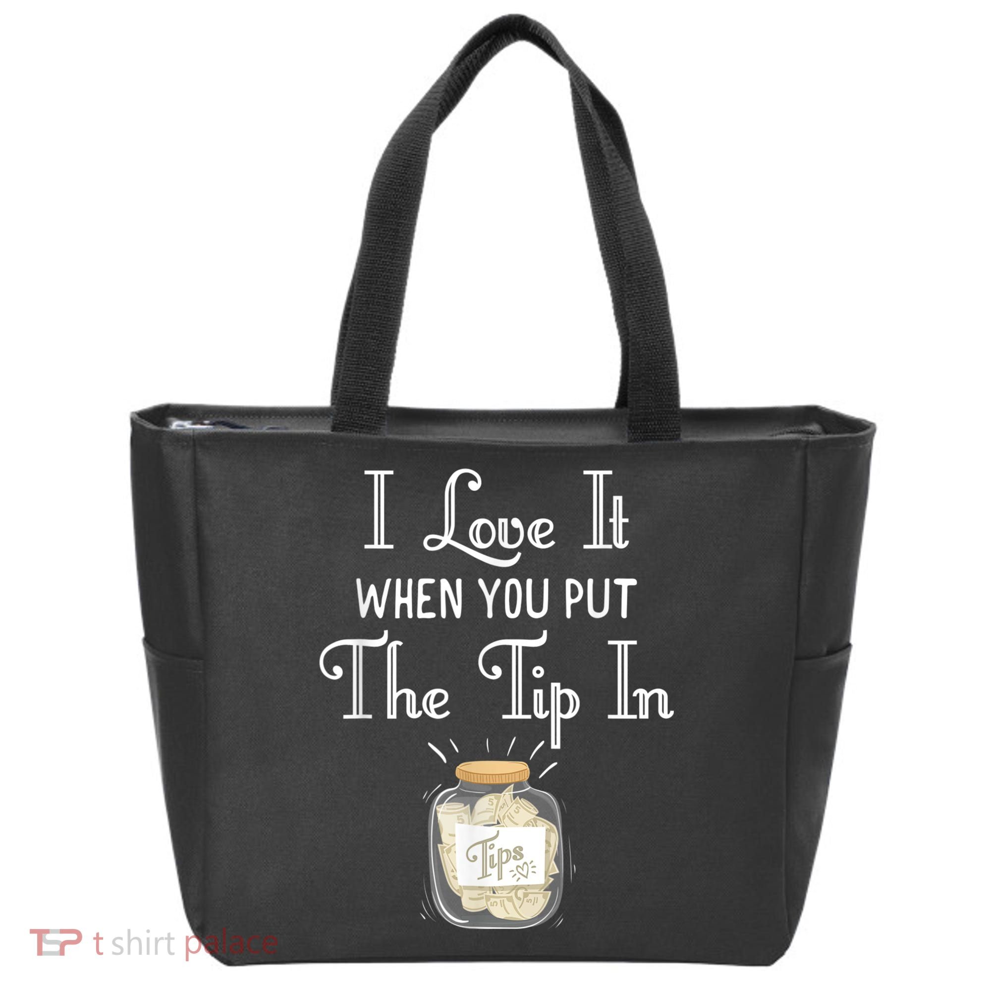 I Love It When You Put The Tip In! Bartender Tote Bag
