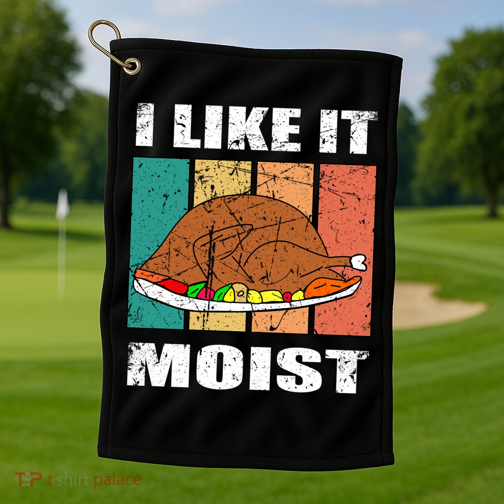 I Like It Moist Throwback Thanksgiving Dinner Family Gift Golf Towel