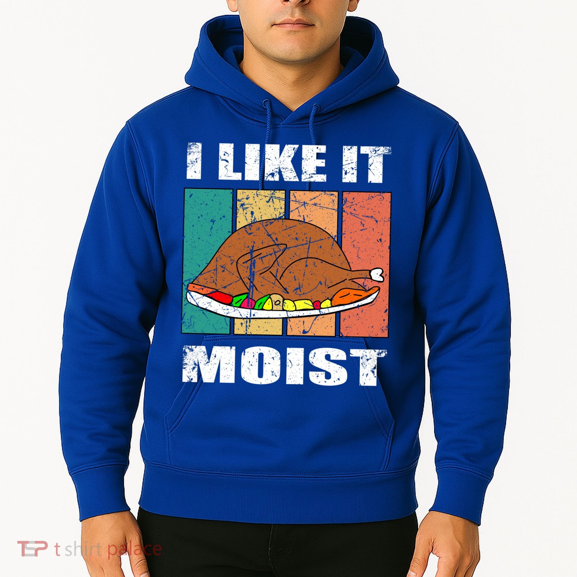 I Like It Moist Throwback Thanksgiving Dinner Family Gift Hoodie