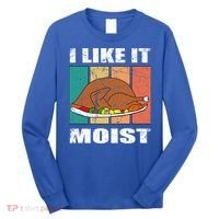 I Like It Moist Throwback Thanksgiving Dinner Family Gift Long Sleeve Shirt thumb 0