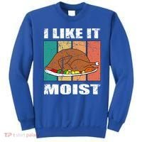 I Like It Moist Throwback Thanksgiving Dinner Family Gift Sweatshirt thumb 0