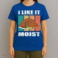 I Like It Moist Throwback Thanksgiving Dinner Family Gift T-Shirt thumb 4