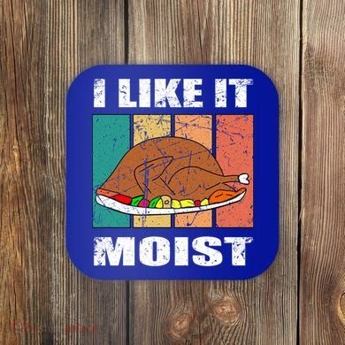 I Like It Moist Throwback Thanksgiving Dinner Family Gift Coaster