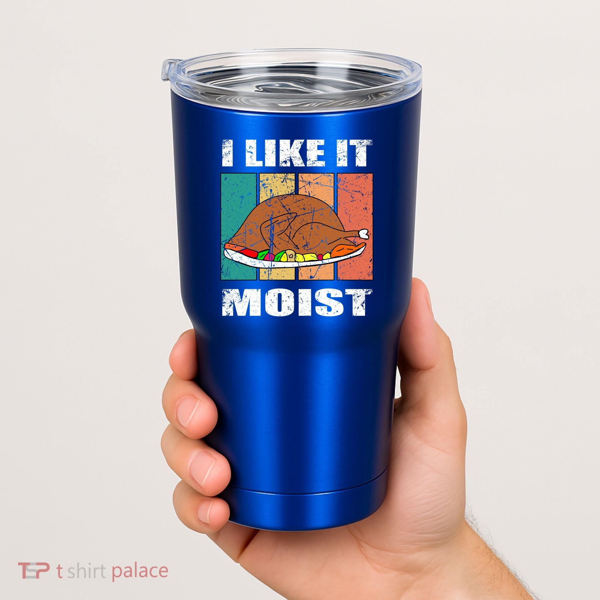 I Like It Moist Throwback Thanksgiving Dinner Family Gift Tumbler