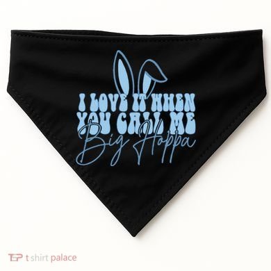 I Love It When You Call Me Big Hoppa Bunny Ear Easter Day USA-Made Doggie Bandana
