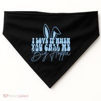 I Love It When You Call Me Big Hoppa Bunny Ear Easter Day USA-Made Doggie Bandana thumb 0