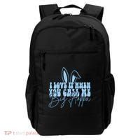I Love It When You Call Me Big Hoppa Bunny Ear Easter Day Backpack thumb 0