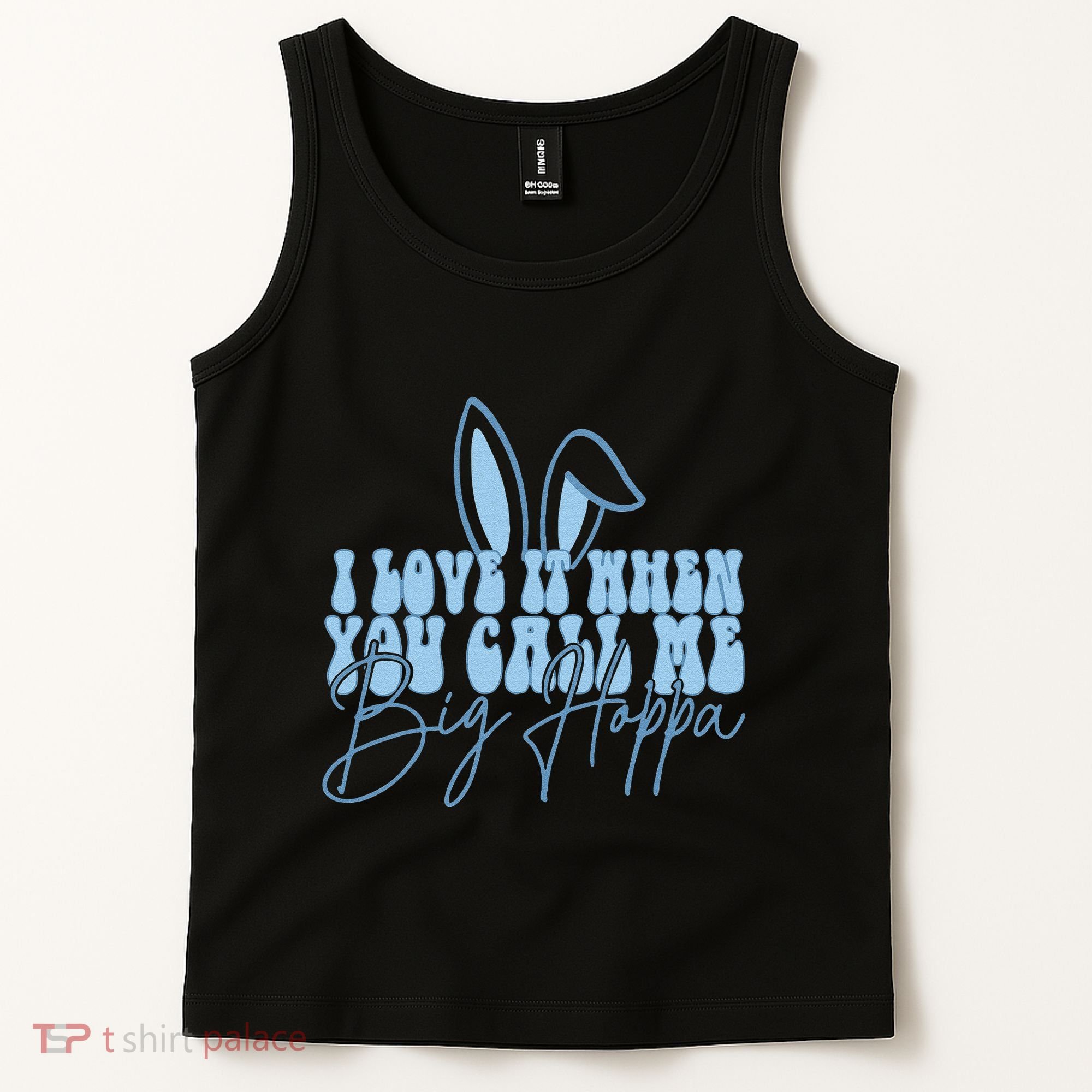 I Love It When You Call Me Big Hoppa Bunny Ear Easter Day Tank Top
