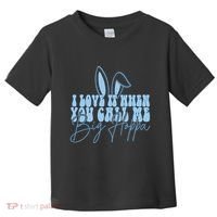 I Love It When You Call Me Big Hoppa Bunny Ear Easter Day Toddler T-Shirt thumb 0