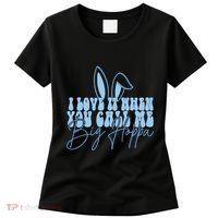 I Love It When You Call Me Big Hoppa Bunny Ear Easter Day Women's T-Shirt thumb 0