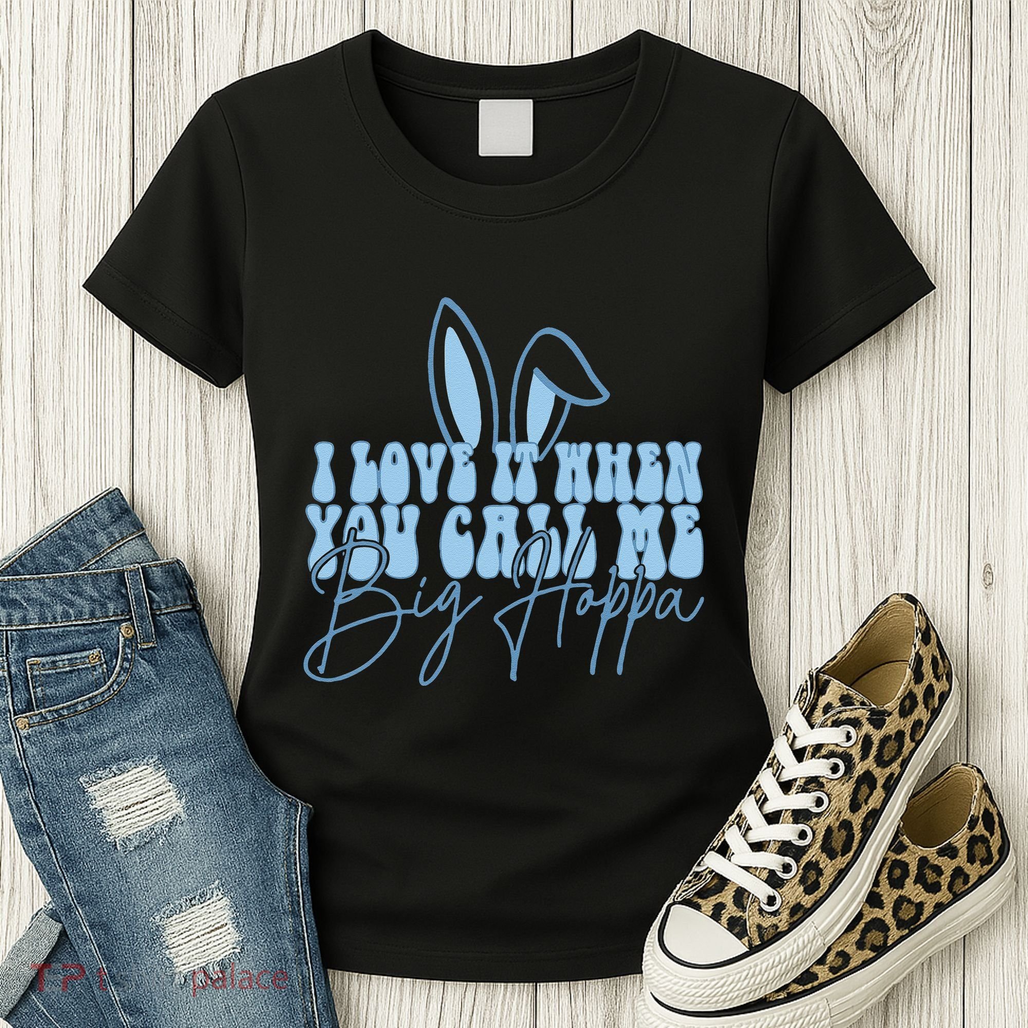 I Love It When You Call Me Big Hoppa Bunny Ear Easter Day Women's T-Shirt