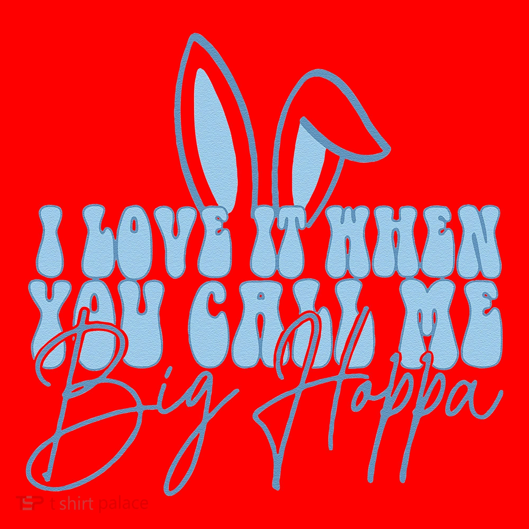 I Love It When You Call Me Big Hoppa Bunny Ear Easter Day Santa Hat