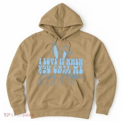I Love It When You Call Me Big Hoppa Bunny Ear Easter Day Hoodie