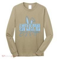 I Love It When You Call Me Big Hoppa Bunny Ear Easter Day Long Sleeve Shirt thumb 0