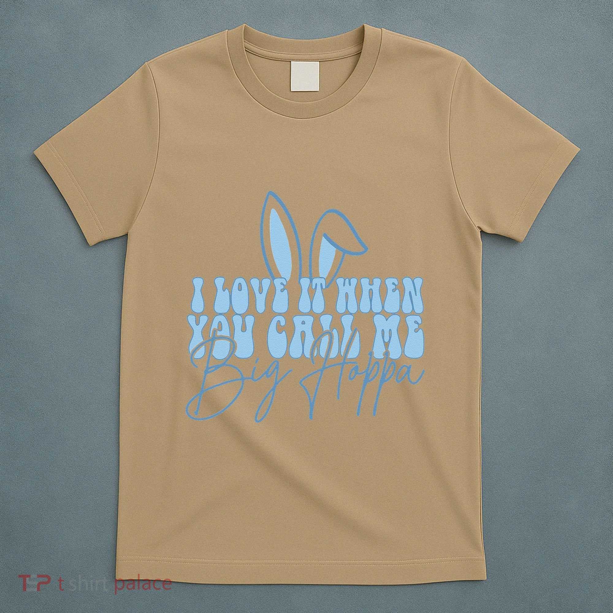 I Love It When You Call Me Big Hoppa Bunny Ear Easter Day T-Shirt